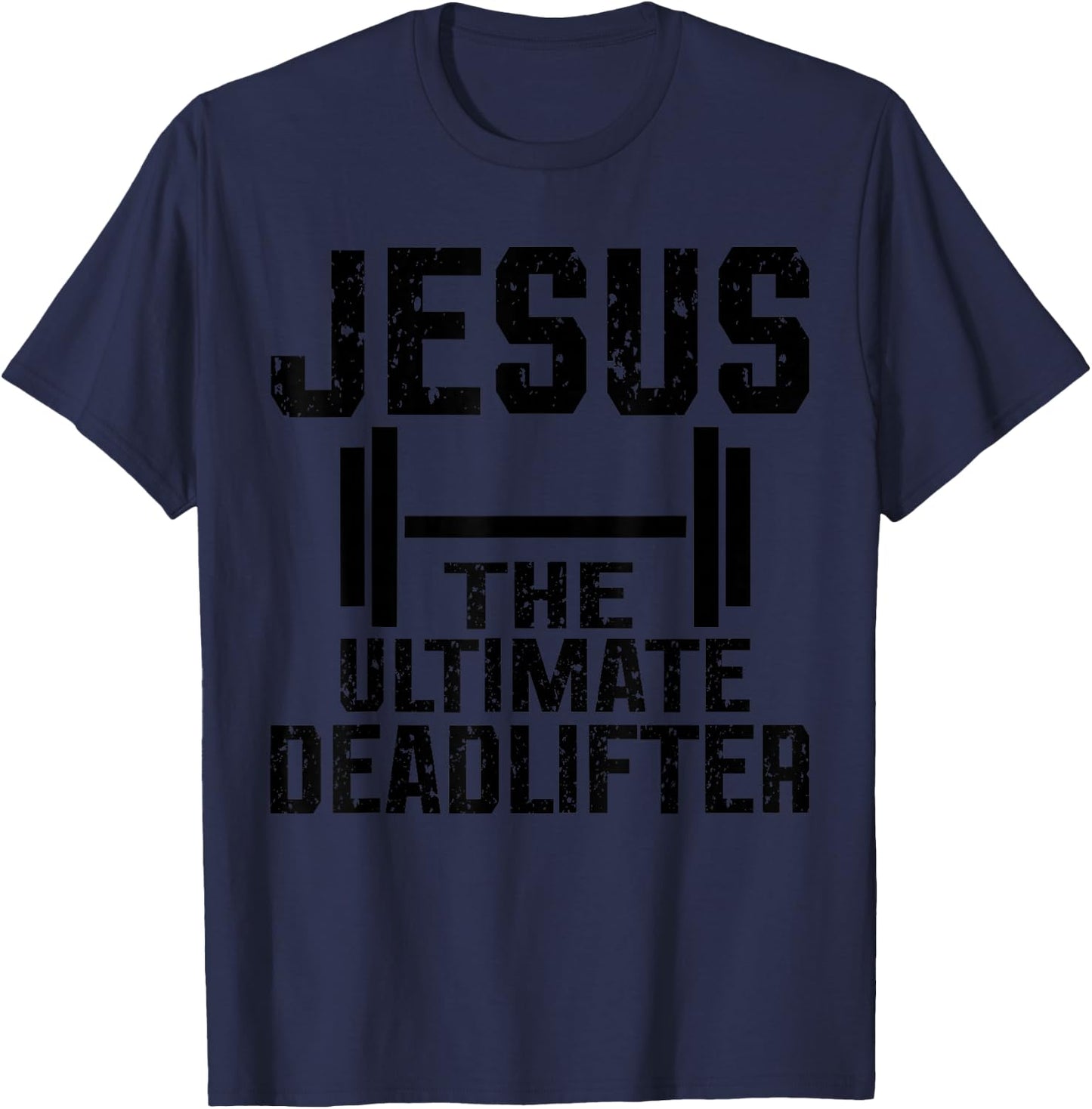Jesus Ultimate Deadlifter T-Shirt - T-Shirt | Navy