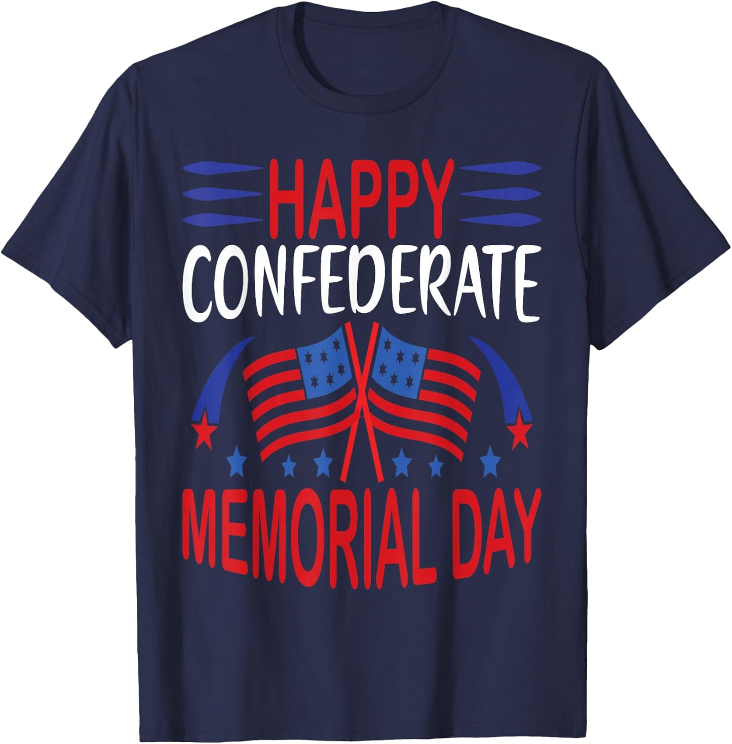 Funny Confederate Memorial Day Quote Cool Memorial Day T-Shirt - T-Shirt | Navy