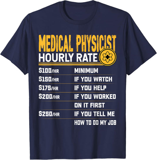 Medical Physicist Hourly Rate - Funny Medical Physics T-Shirt - T-Shirt | Navy