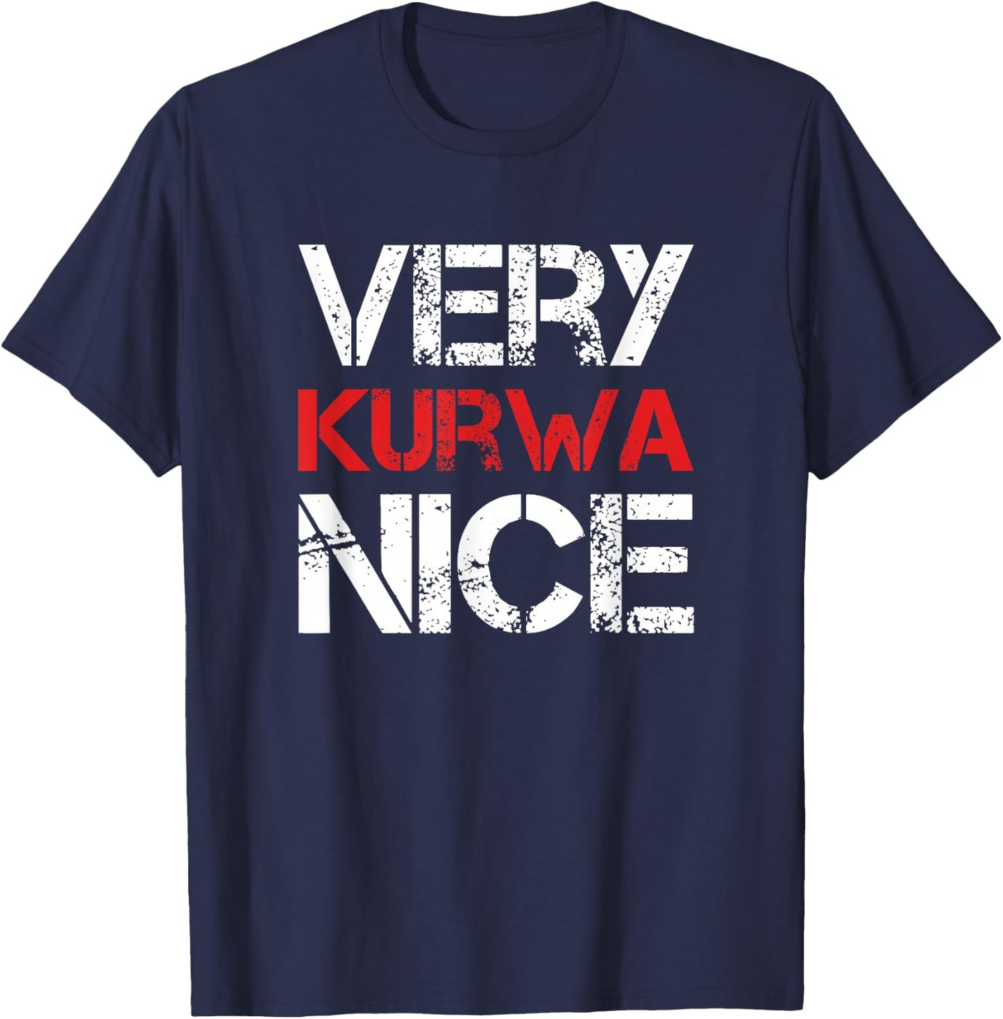 Very Kurwa Nice T-Shirt - T-Shirt | Navy