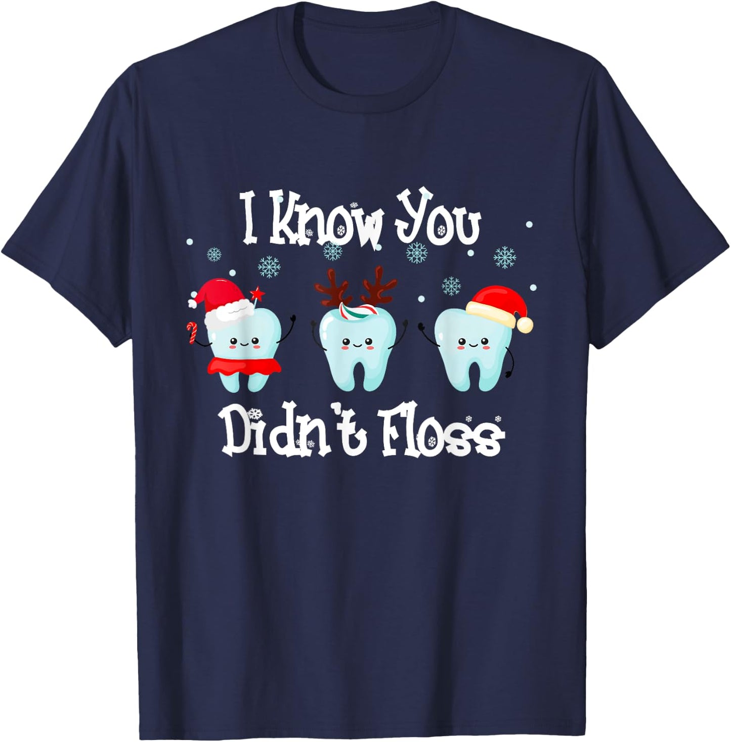 Dentist Dental Christmas Santa I Know You Didn't Floss T-Shirt - T-Shirt | Navy