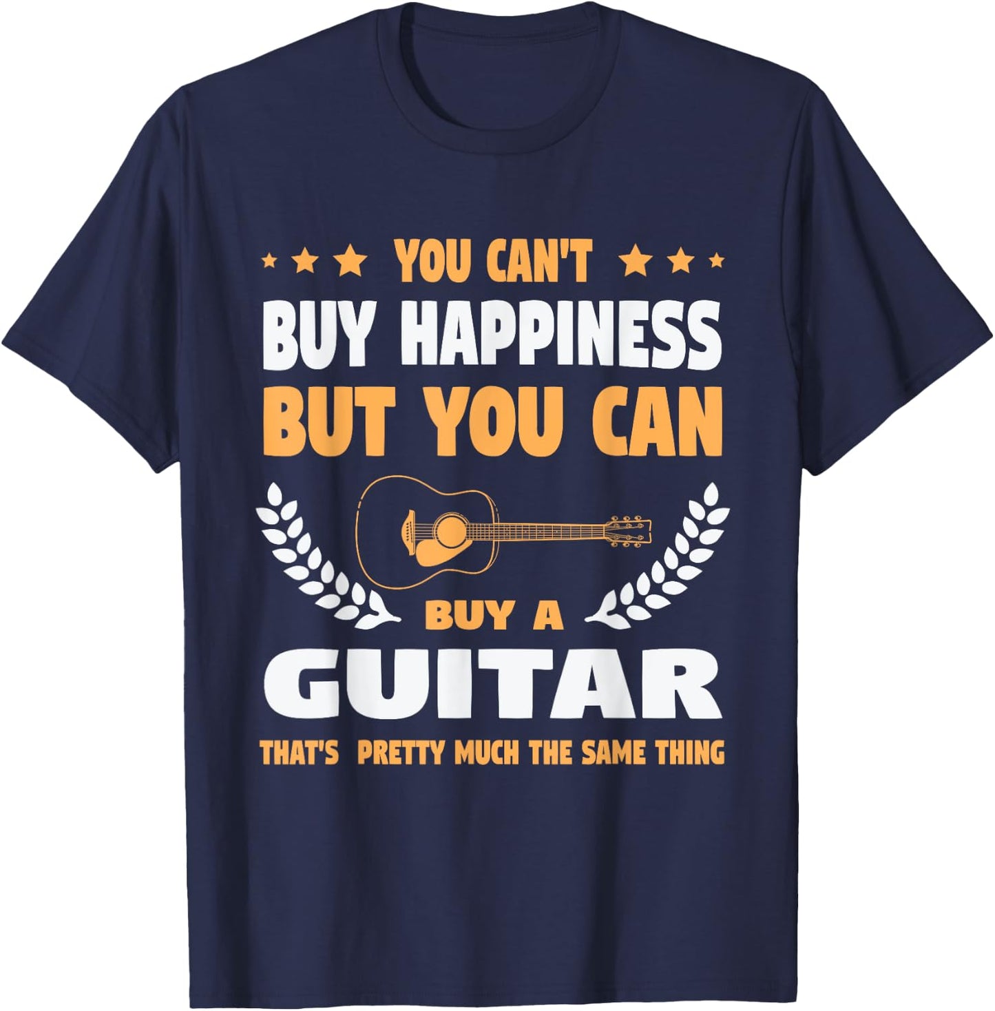 You Can't Buy Happiness but You Can Buy a Guitar Guitars T-Shirt - T-Shirt | Navy