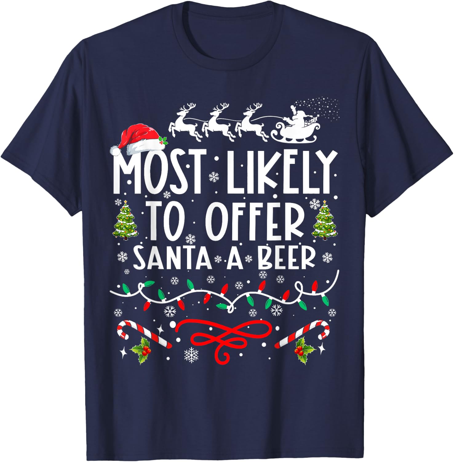 Most Likely To Offer Santa A Beer Funny Drinking Christmas T-Shirt - T-Shirt | Navy