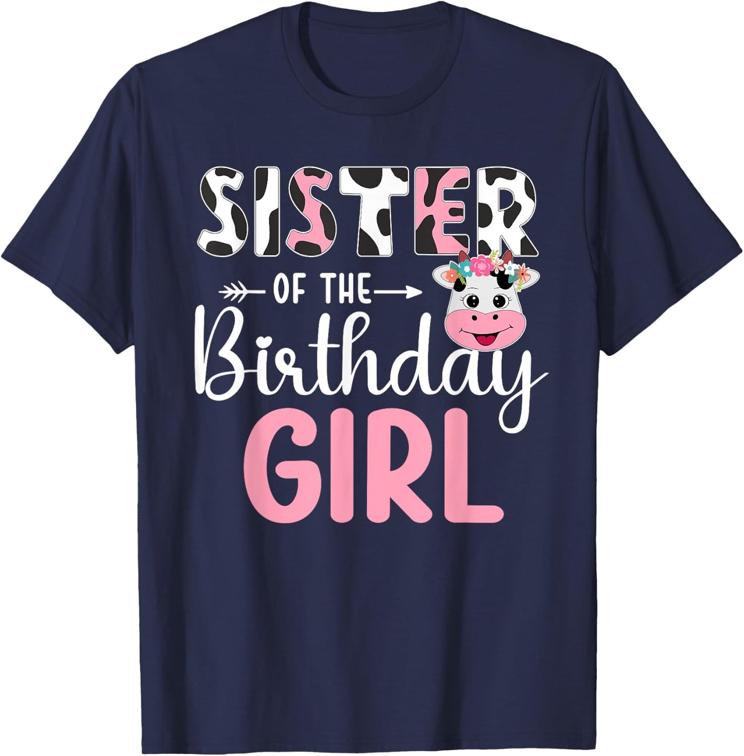 Sister Of The Birthday Girl Farm Cow 1 St Birthday Girl T-Shirt - T-Shirt | Navy