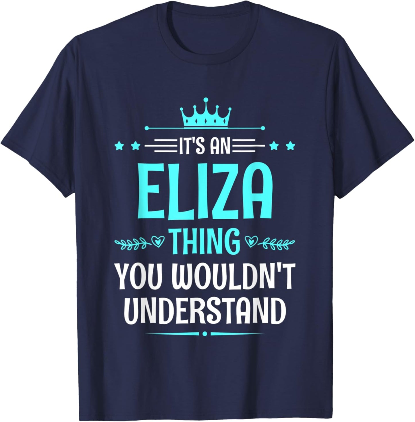 It's an Eliza Thing You Wouldn't Understand Funny Name T-Shirt - T-Shirt | Navy