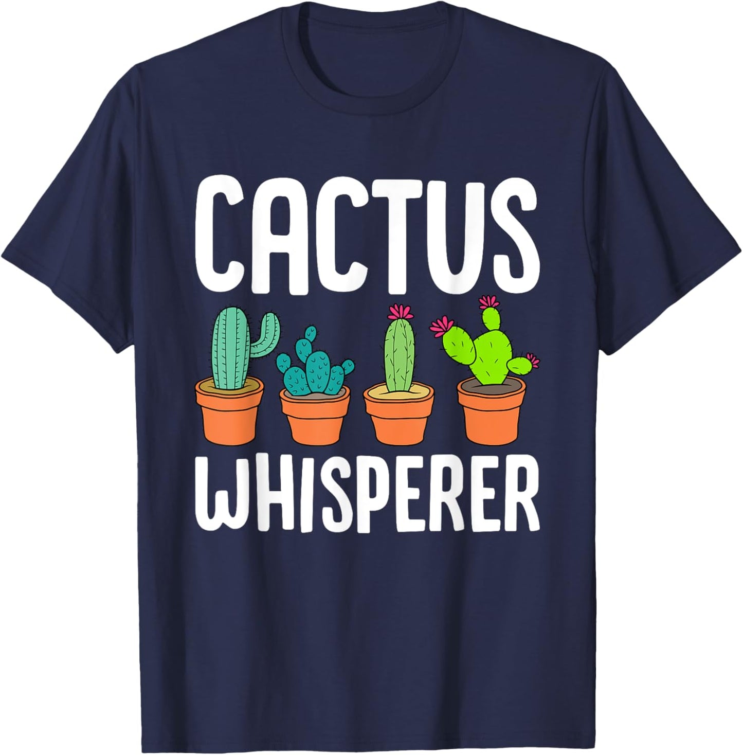 Cute Cactus Whisperer Funny Botany Succulents Lovers Outfit T-Shirt - T-Shirt | Navy