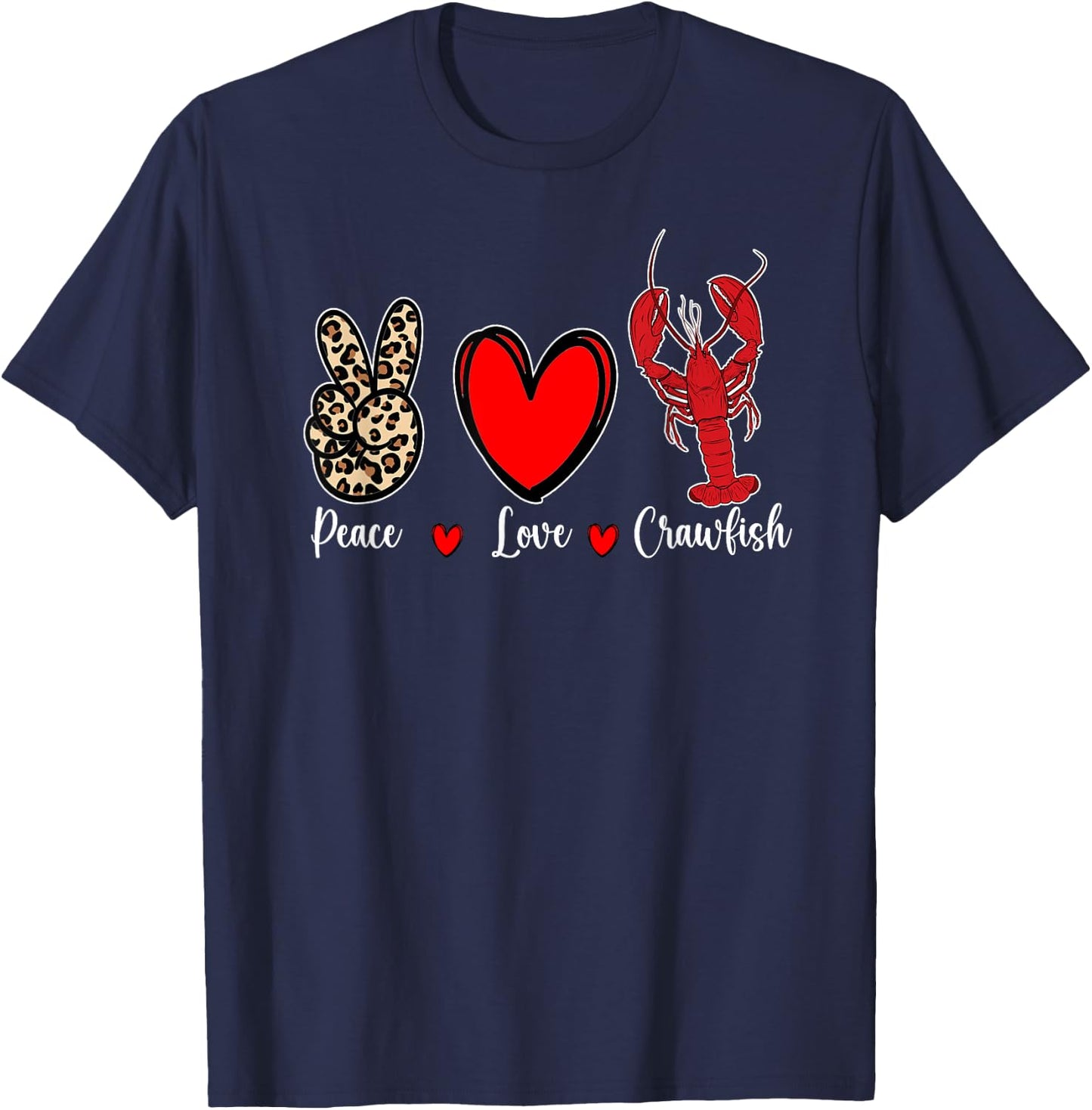 Peace Love Crawfish Cajun Crawfish Men Women T-Shirt - T-Shirt | Navy