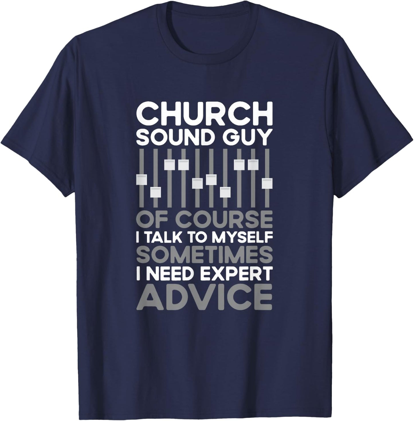 Church Sound Guy Funny Church Sound Technician T-Shirt - T-Shirt | Navy
