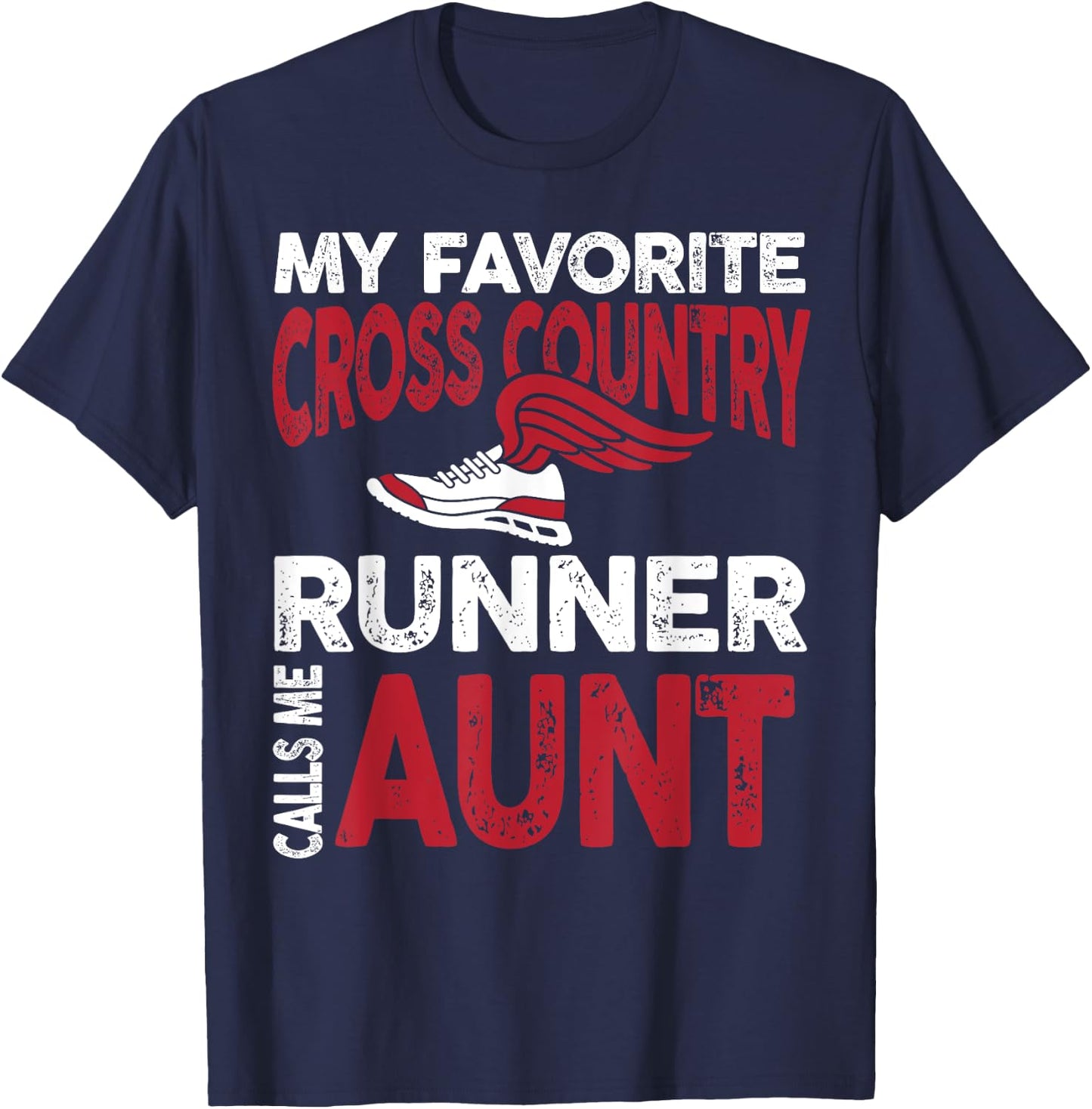 My Favorite Cross Country Runner Calls Me Aunt Family T-Shirt - T-Shirt | Navy