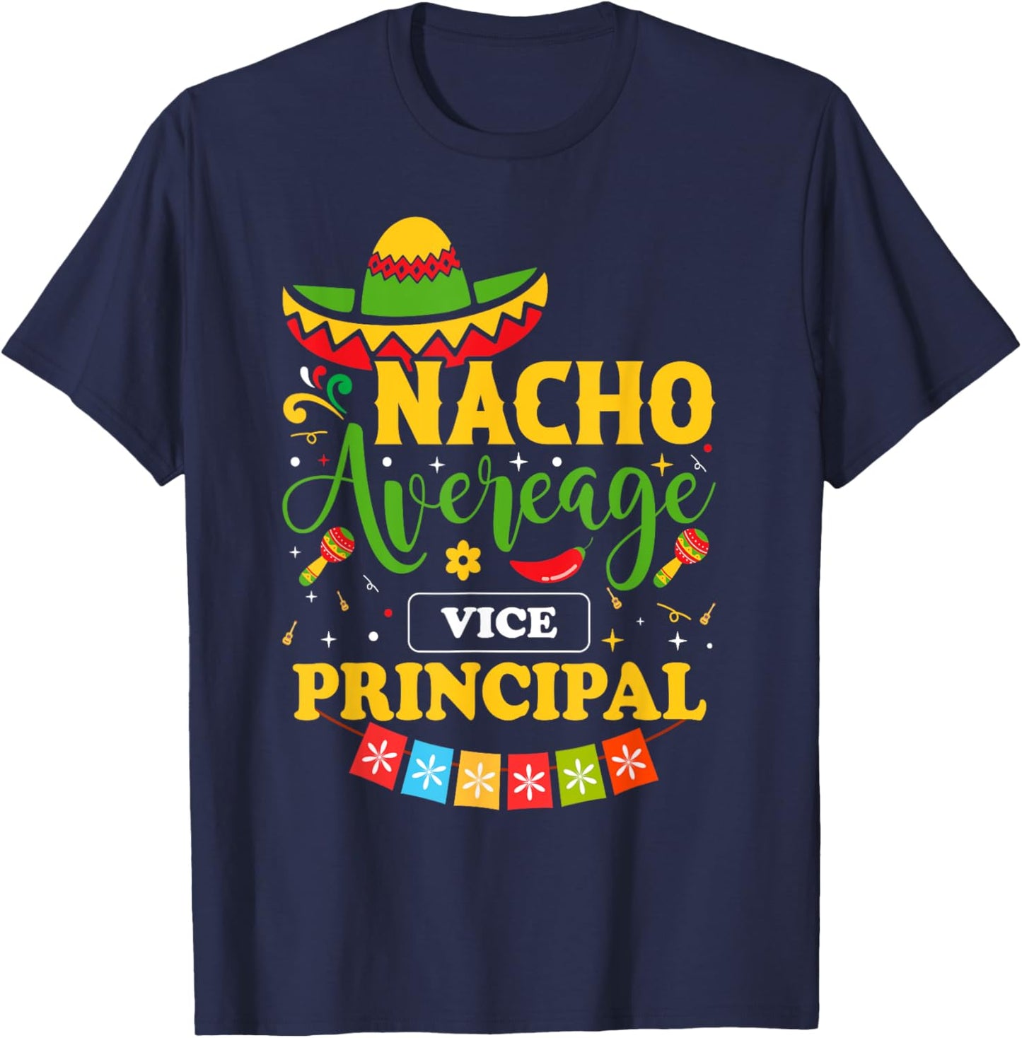 Cinco de mayo nacho average Vice Principal T-Shirt - T-Shirt | Navy