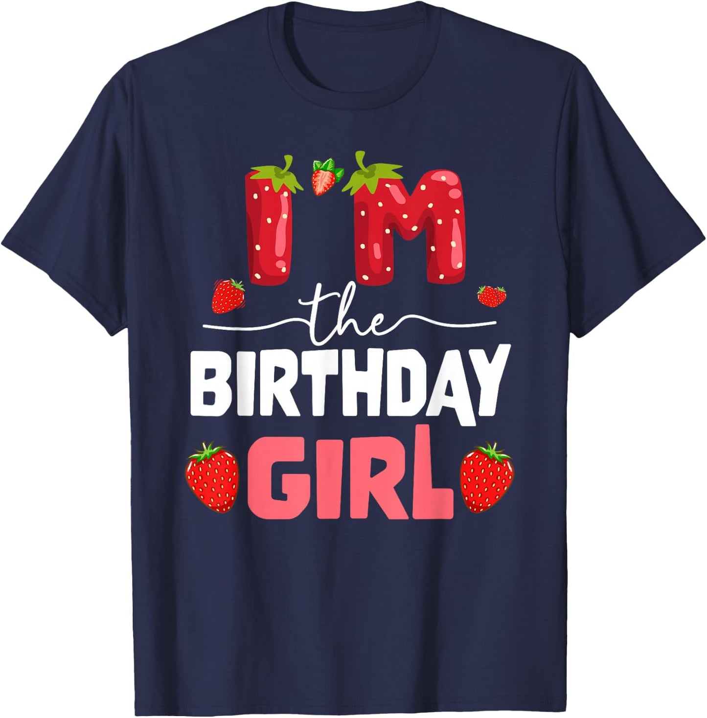 I'm The Berry First Birthday of Girl Sweet Strawberry T-Shirt - T-Shirt | Navy
