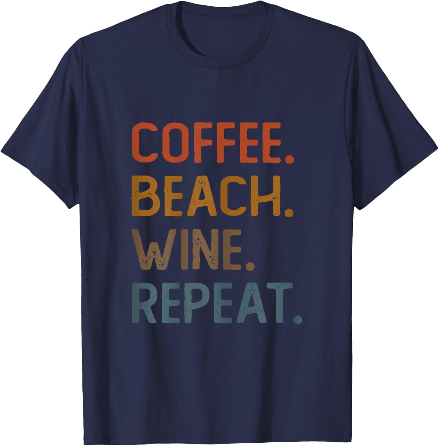 Coffee Beach Wine Repeat Funny Wine Coffee Beach Summer T-Shirt - T-Shirt | Navy