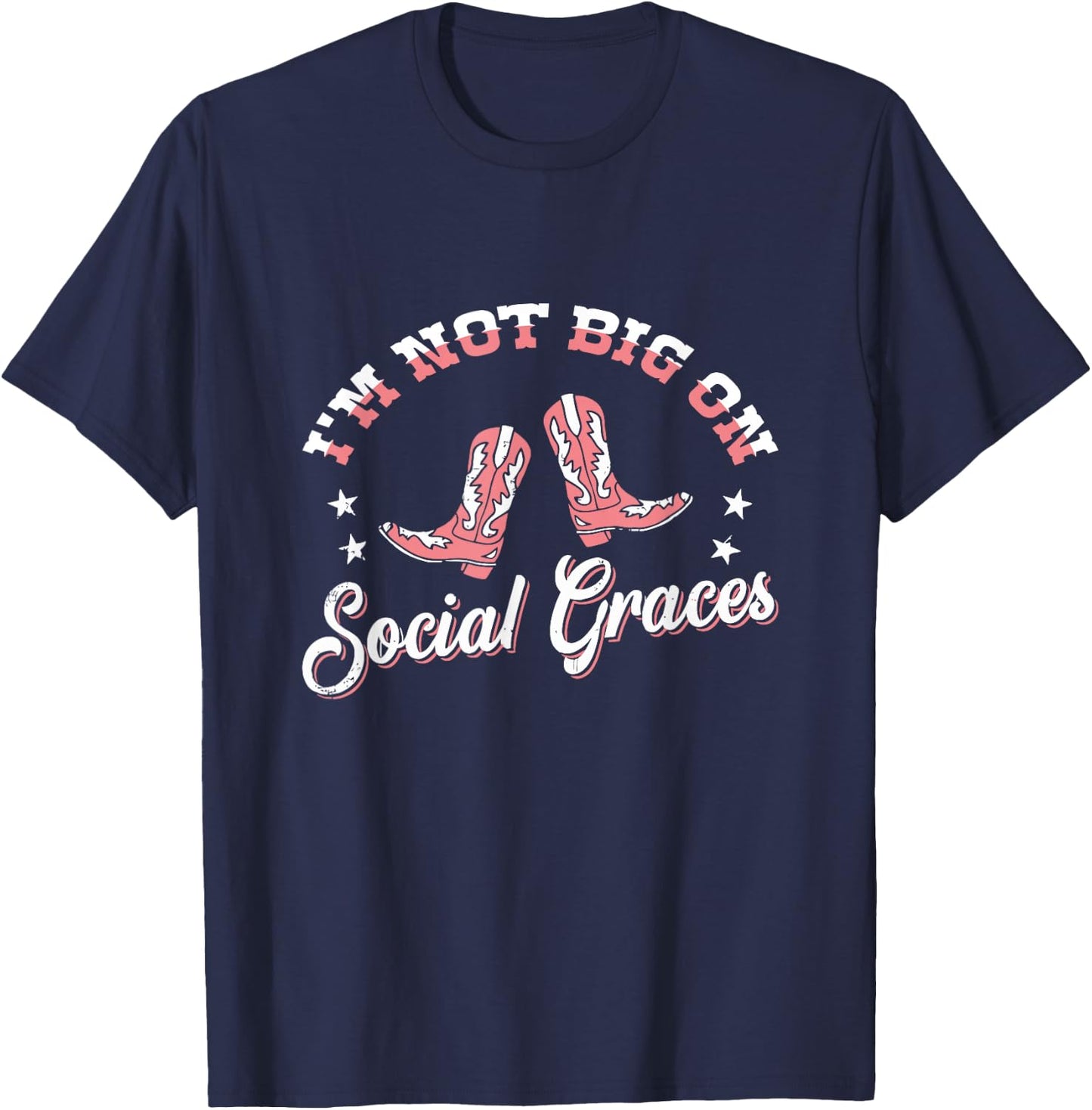 I'm Not Big On Social Graces design T-Shirt - T-Shirt | Navy