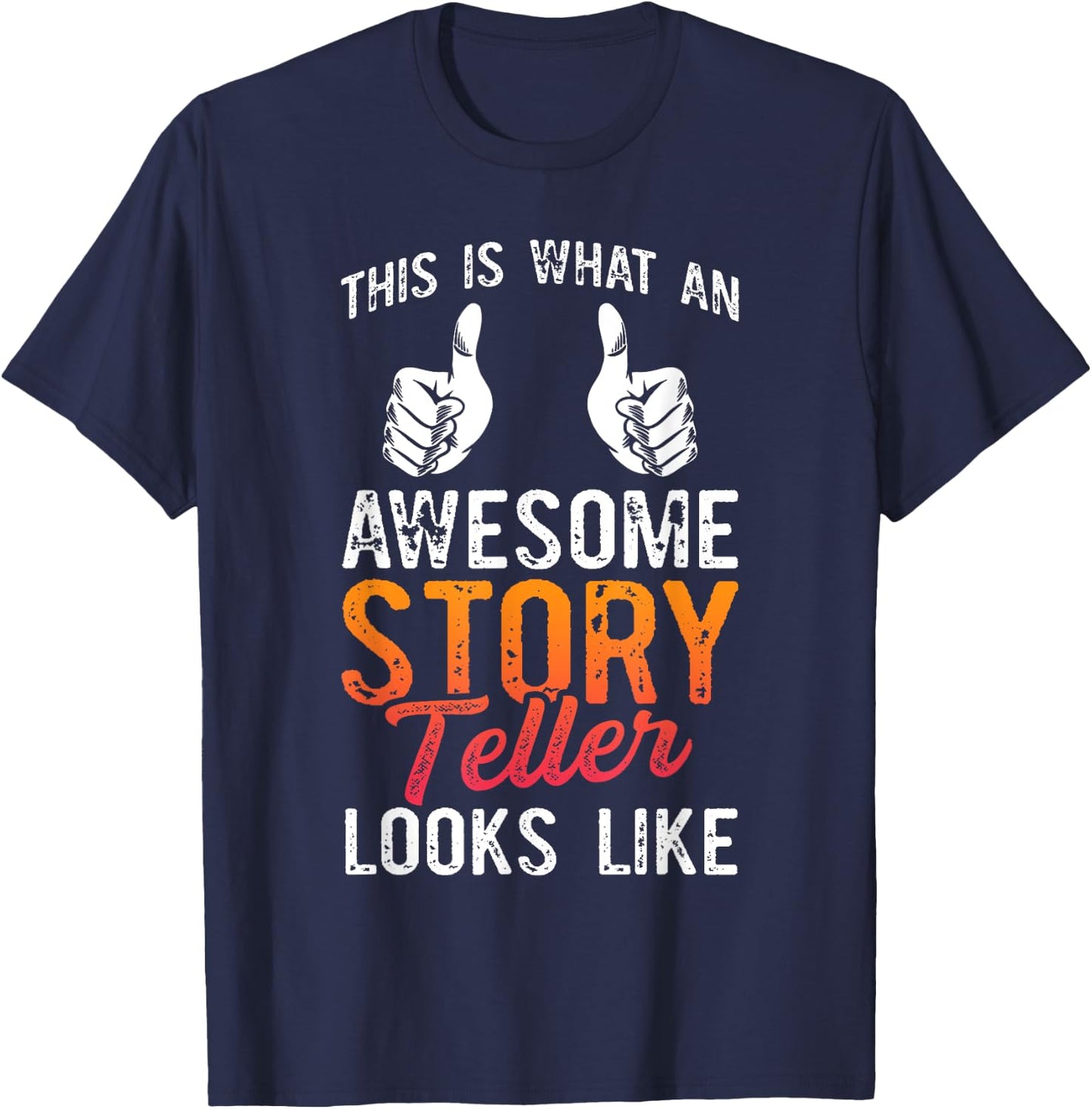 This Is What An Awesome Storyteller Looks Like Story Teller T-Shirt - T-Shirt | Navy