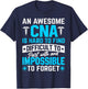 An Awesome CNA Is Hard To Find Difficult To Part With And Im T-Shirt - T-Shirt | Navy