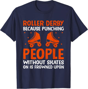 Roller Derby Because Punching People Without Skates Inline T-Shirt - T-Shirt | Navy