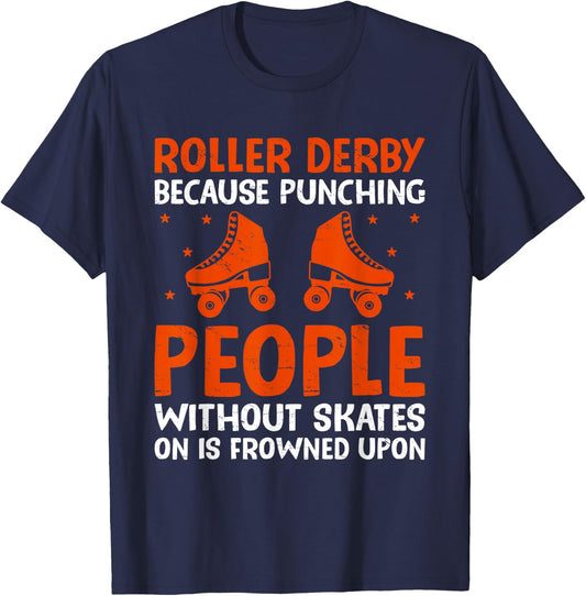 Roller Derby Because Punching People Without Skates Inline T-Shirt - T-Shirt | Navy