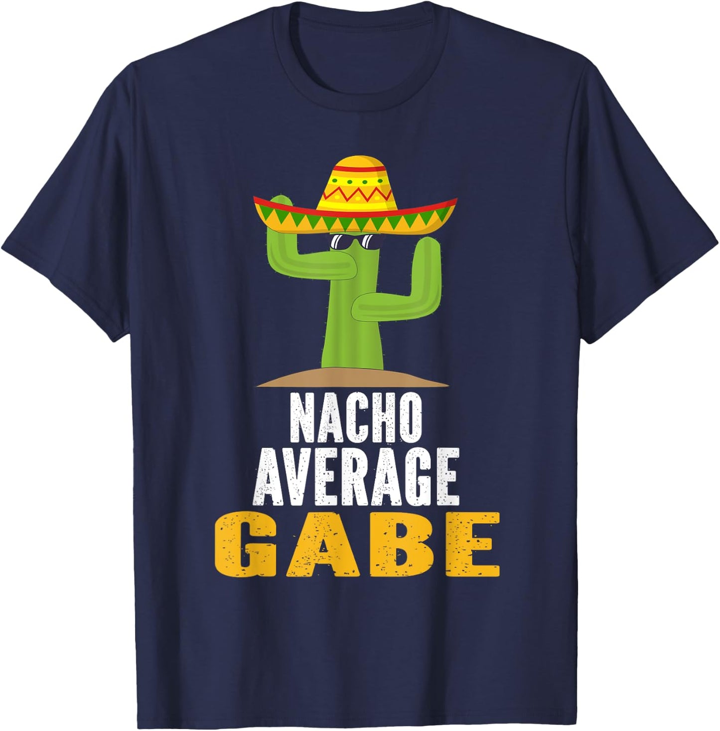 Nacho Average GABE Custom Name Cinco De Mayo Sombrero T-Shirt - T-Shirt | Navy