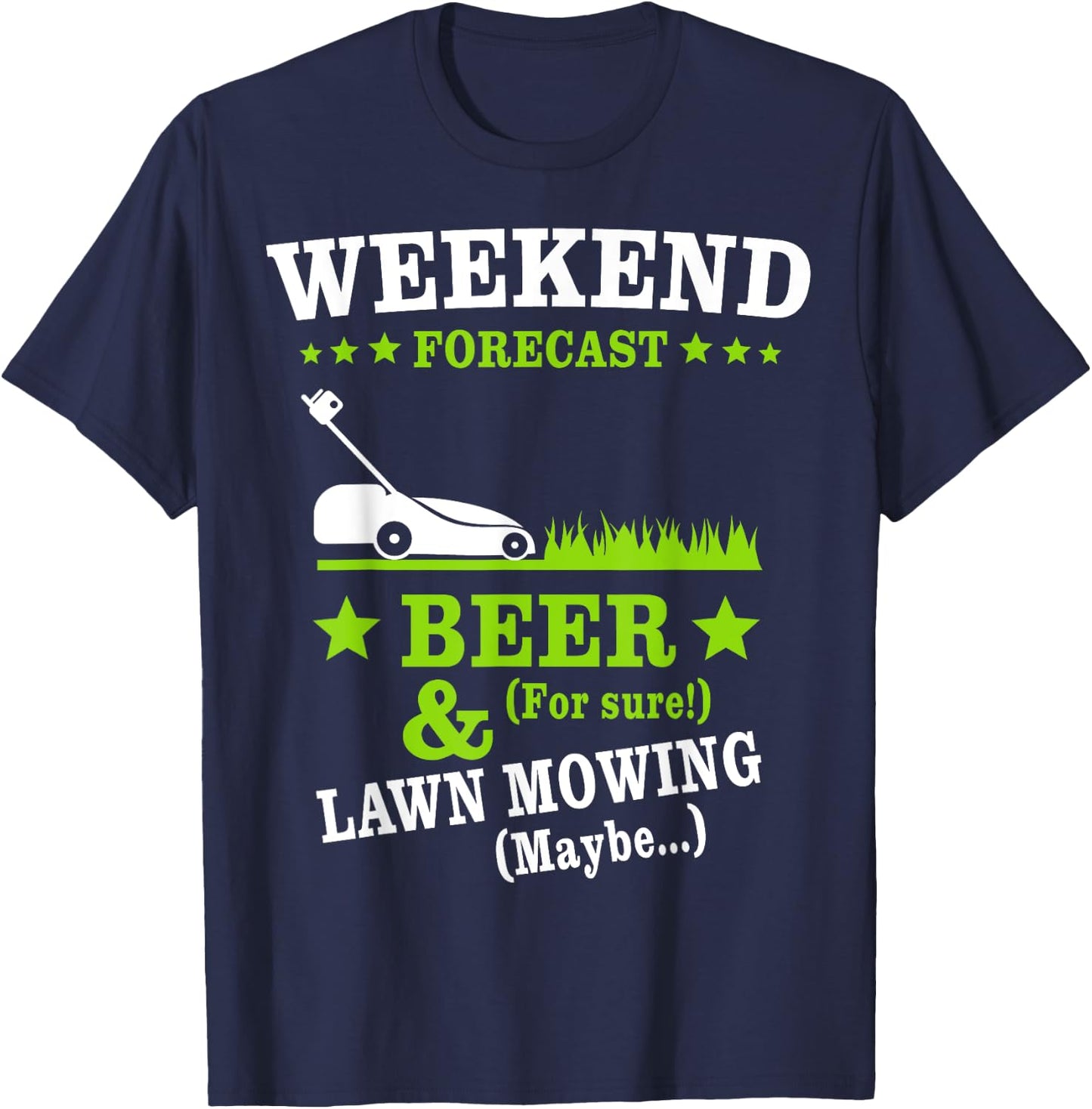 Lawn Mowing Beer Mow Lawn Weekend Mowing T-Shirt - T-Shirt | Navy