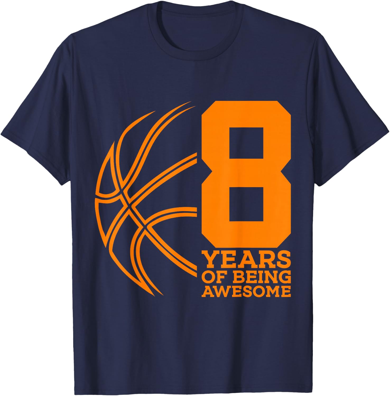 8 Years of Being Awesome Basketball 8th Birthday T-Shirt - T-Shirt | Navy