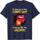 I'll Take You To The Candy Shop Lick The Lollipop T-Shirt - T-Shirt | Navy