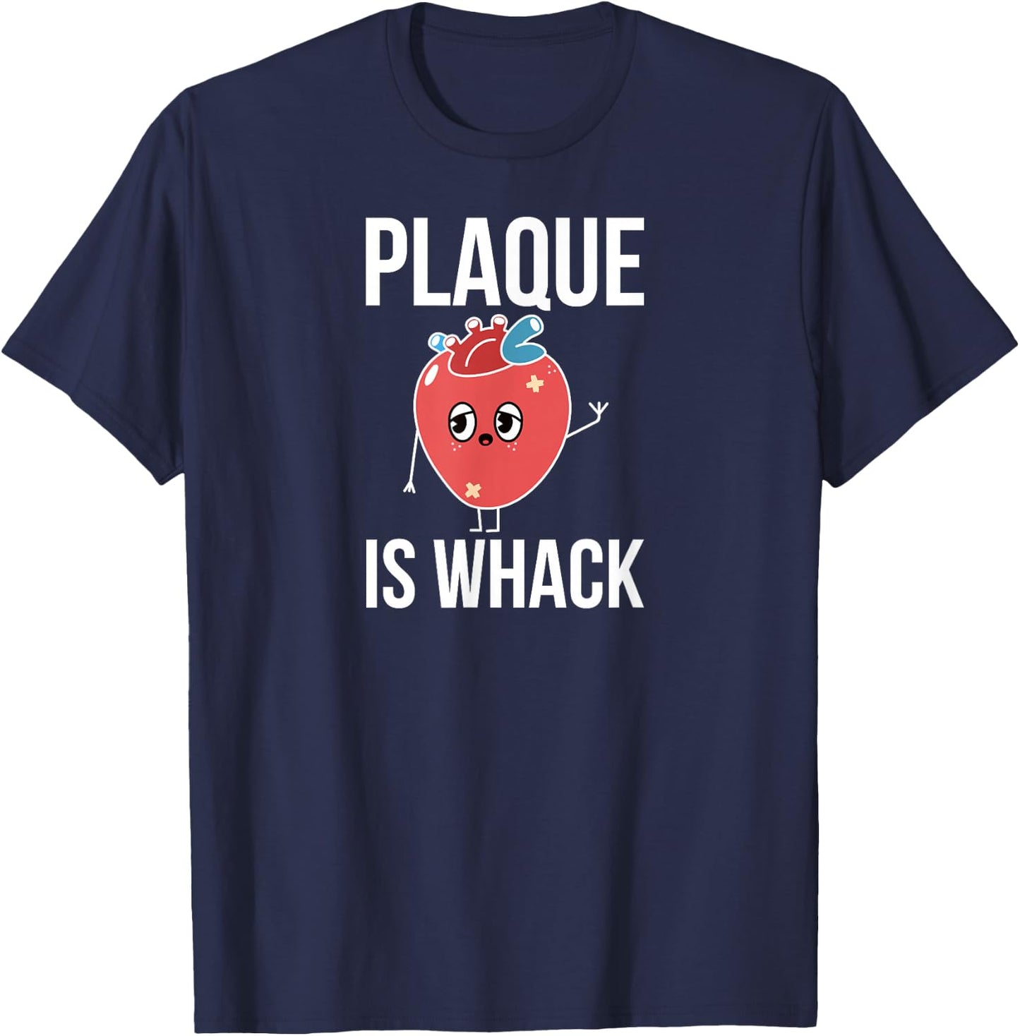 Plaque Is Whack Cardiologist Cardiology Cardiologists T-Shirt - T-Shirt | Navy