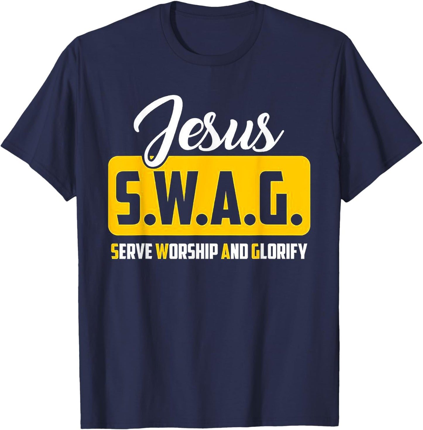 JESUS S.W.A.G Serve Worship And Glorify Christian Lover T-Shirt - T-Shirt | Navy