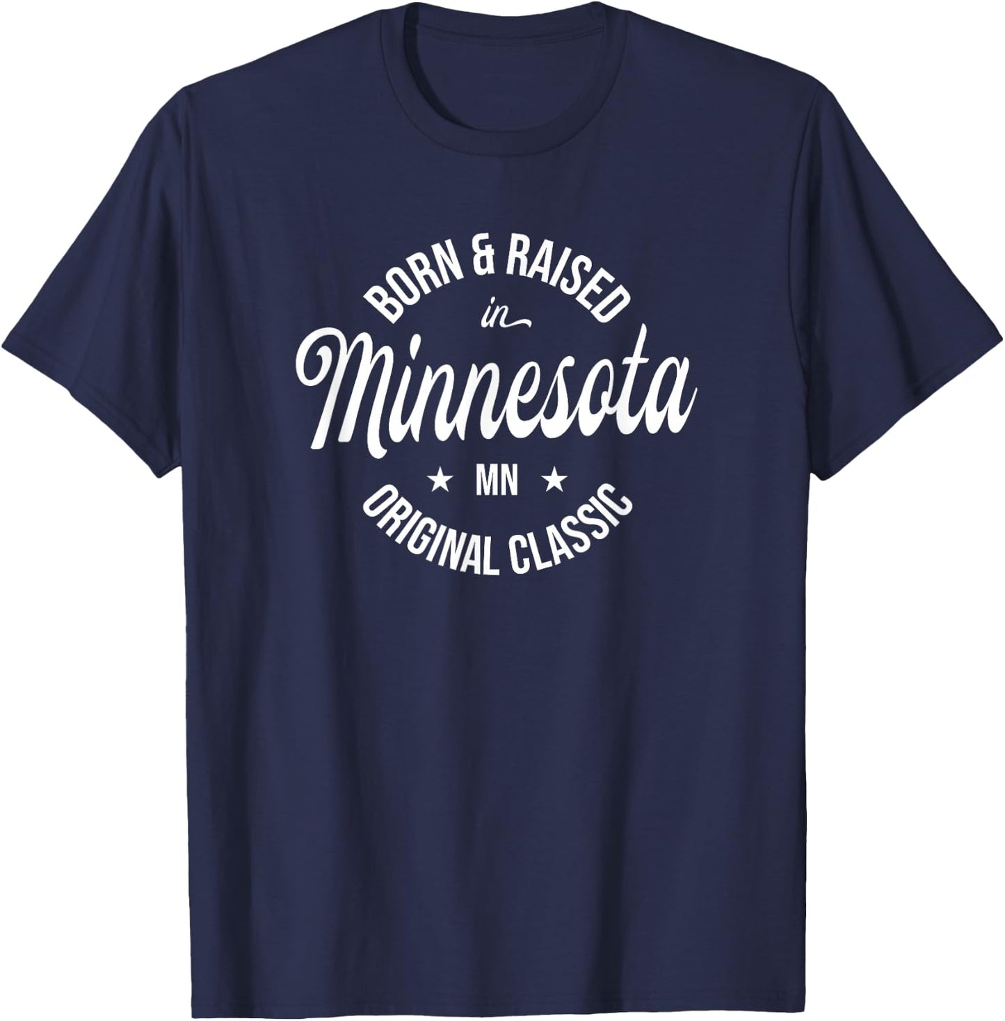 Born and Raised in Minnesota T-Shirt - T-Shirt | Navy