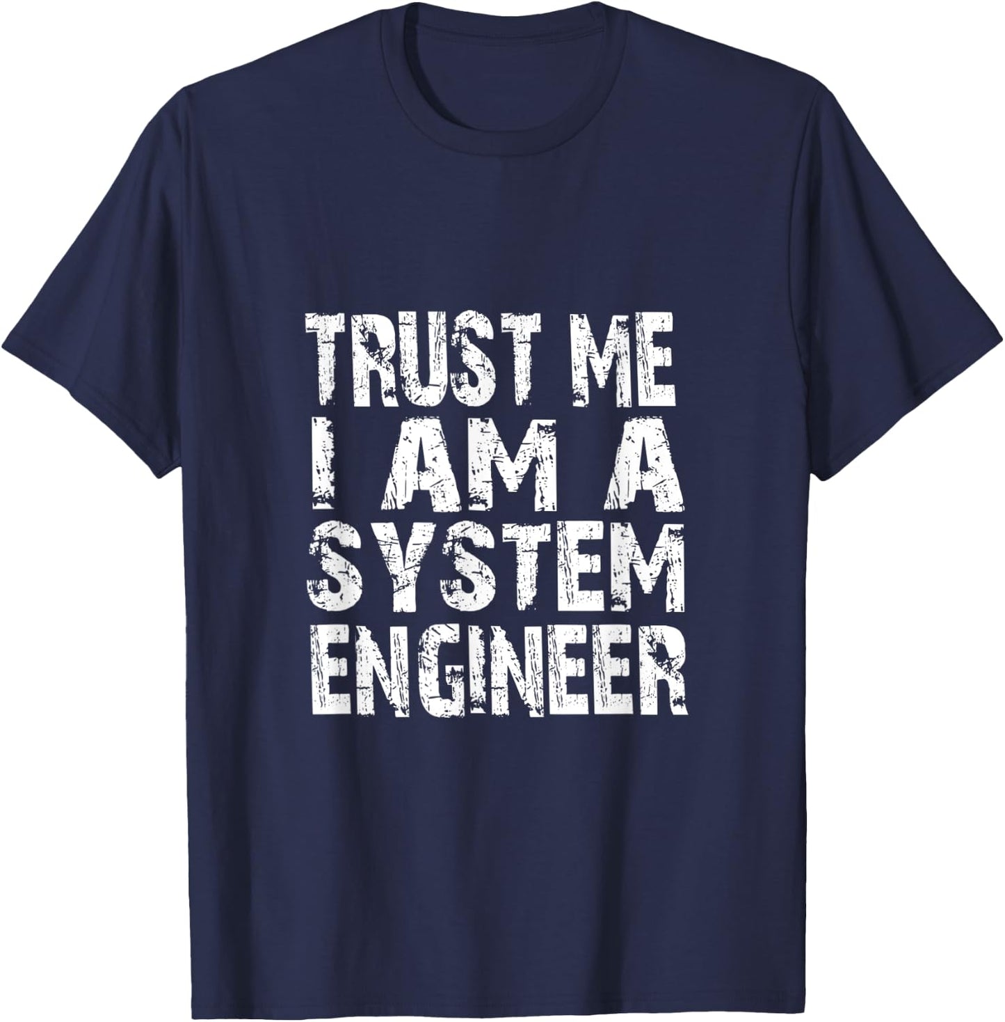 Trust me, i am a system engineer in grunge style T-Shirt - T-Shirt | Navy
