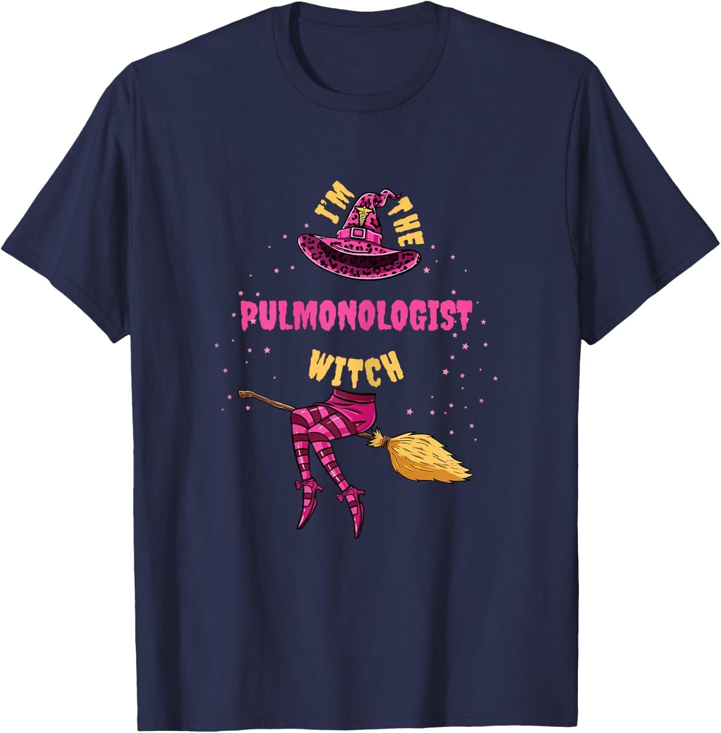 Im The Pulmonologist Witch Pulmonologist Halloween T-Shirt - T-Shirt | Navy