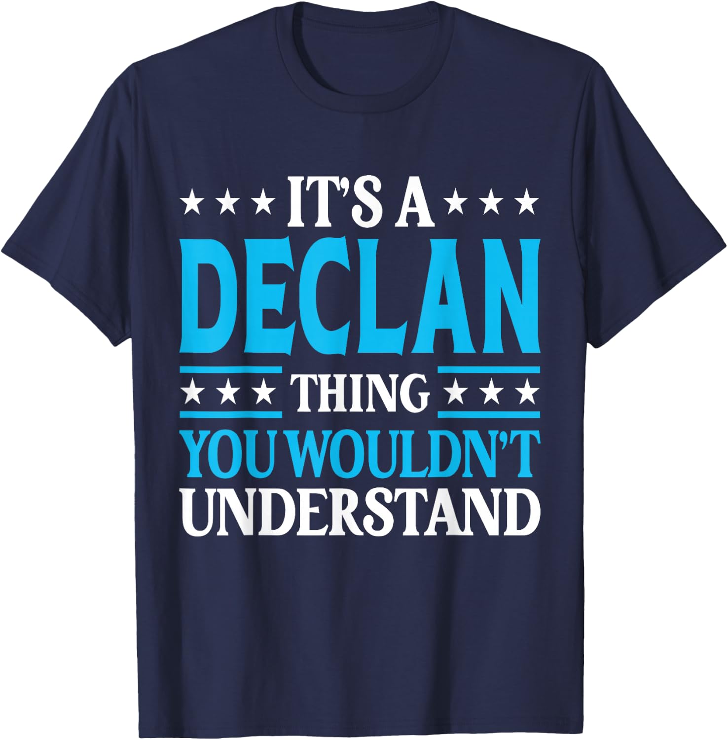 It's A Declan Thing Personal Name Funny Declan T-Shirt - T-Shirt | Navy