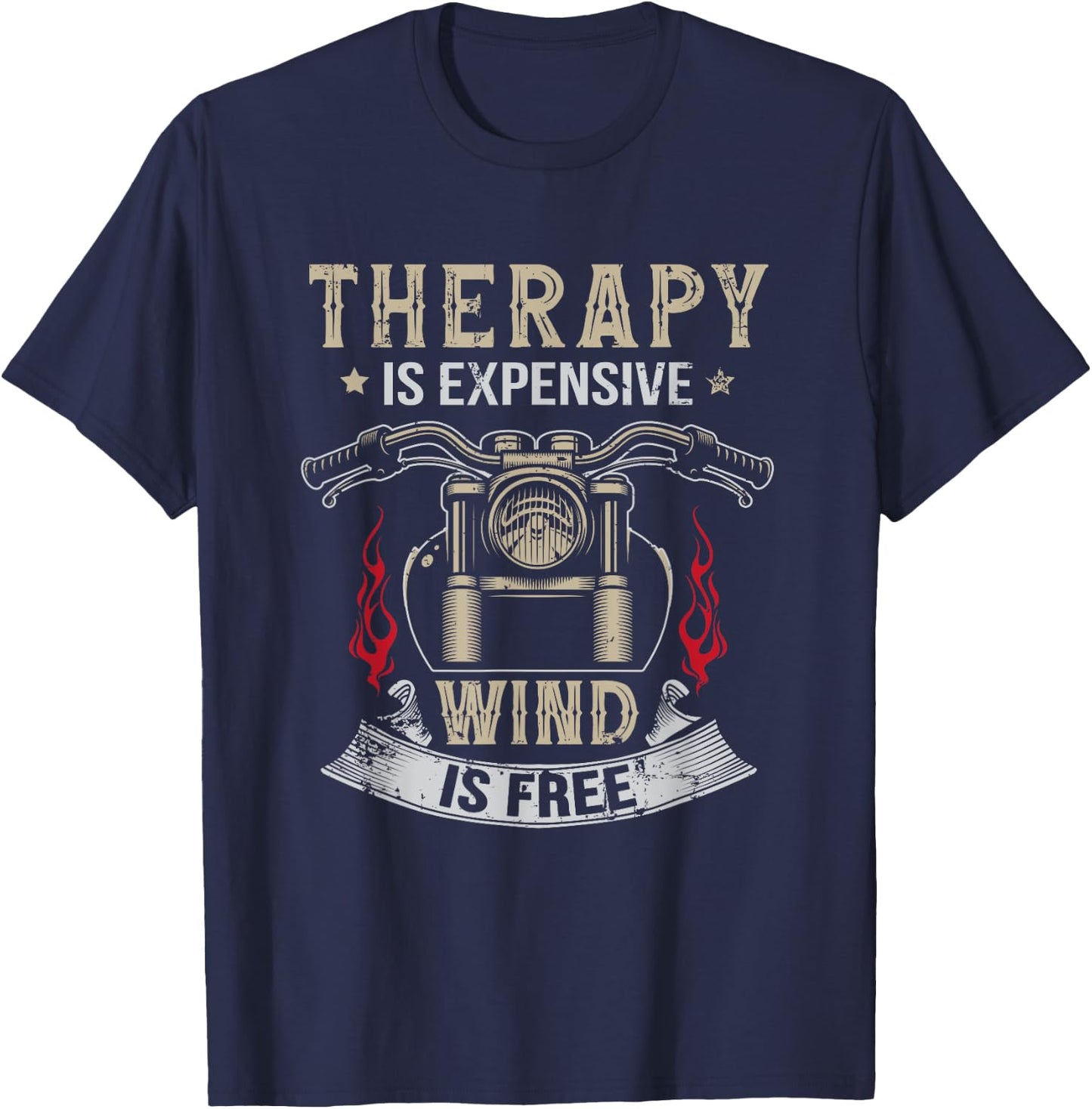 Therapy Is Expensive Wind Is Free Motorbike Motorcycle T-Shirt - T-Shirt | Navy