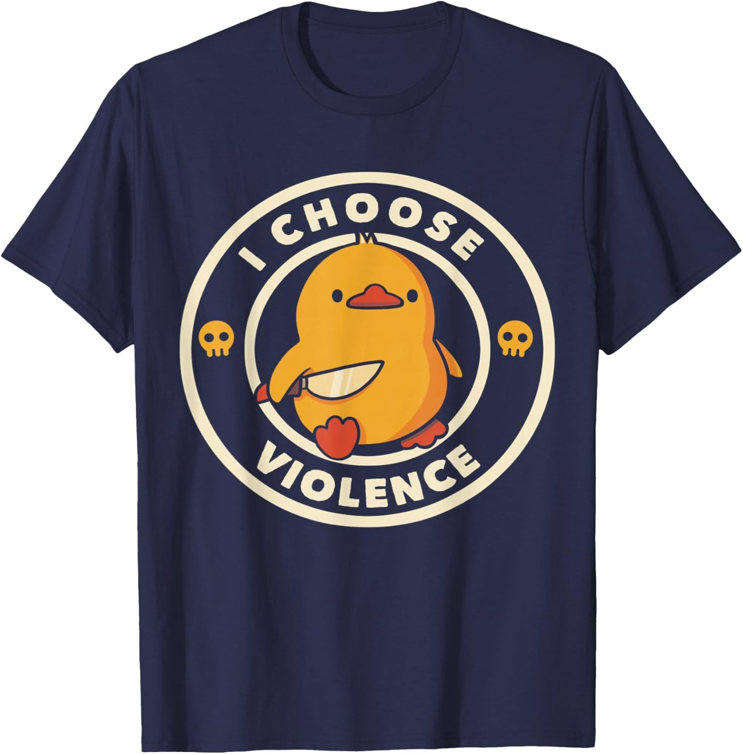 I Choose Violence Funny Duck Sayings Duck Animals T-Shirt - T-Shirt | Navy