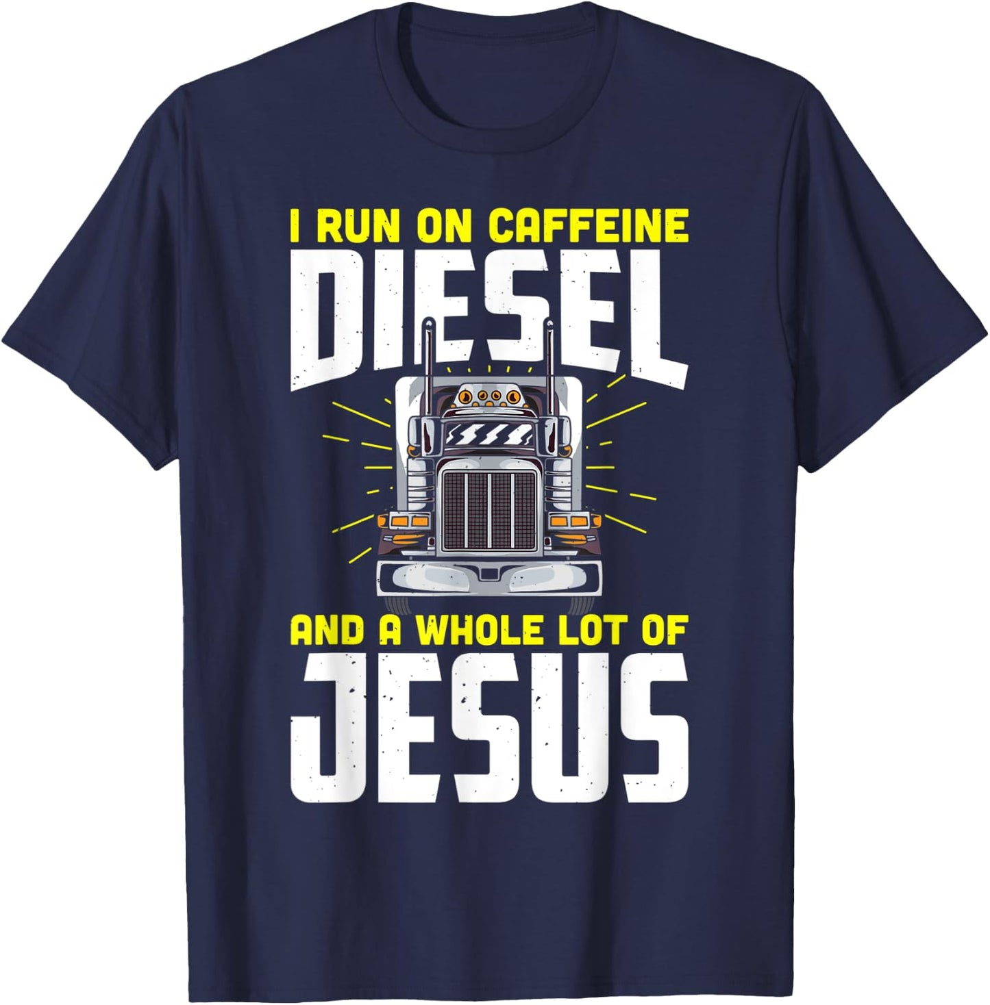 I run on caffeine diesel and a whole lot of jesus T-Shirt - T-Shirt | Navy