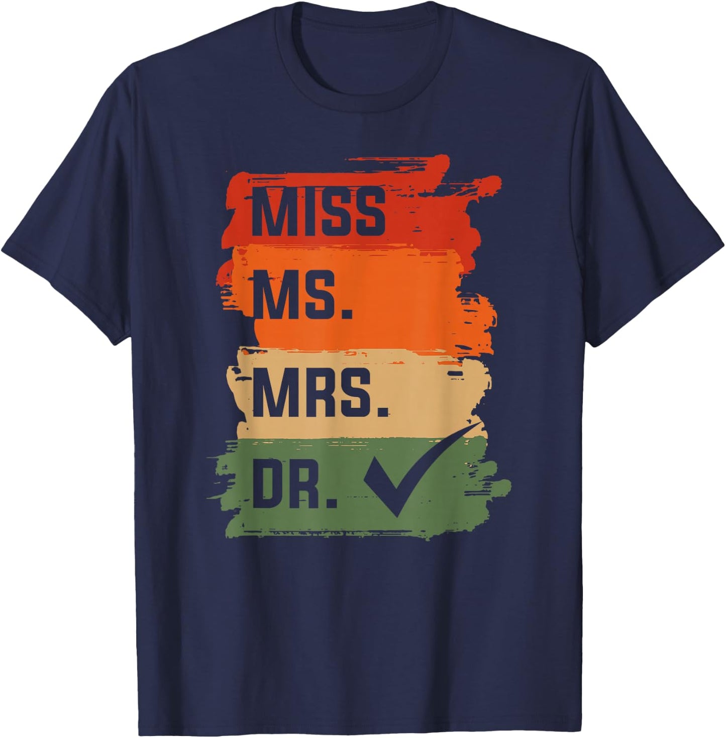 Physician Medicine Doc - Miss Ms. Mrs. Dr. Medical Doctor T-Shirt - T-Shirt | Navy
