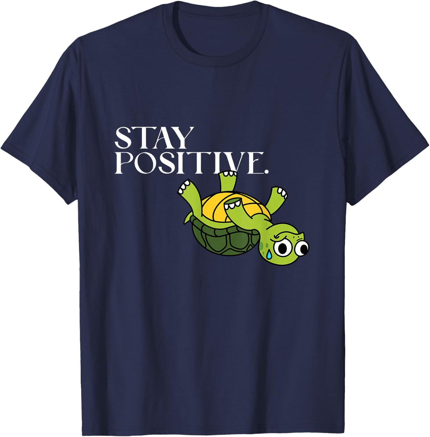 Funny Graphic Novelty - Stay Positive Upside Down Turtle T-Shirt - T-Shirt | Navy