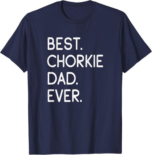 Chorkies Chihuahua Yorkie Mix Best Chorkie Dad Ever T-Shirt - T-Shirt | Navy