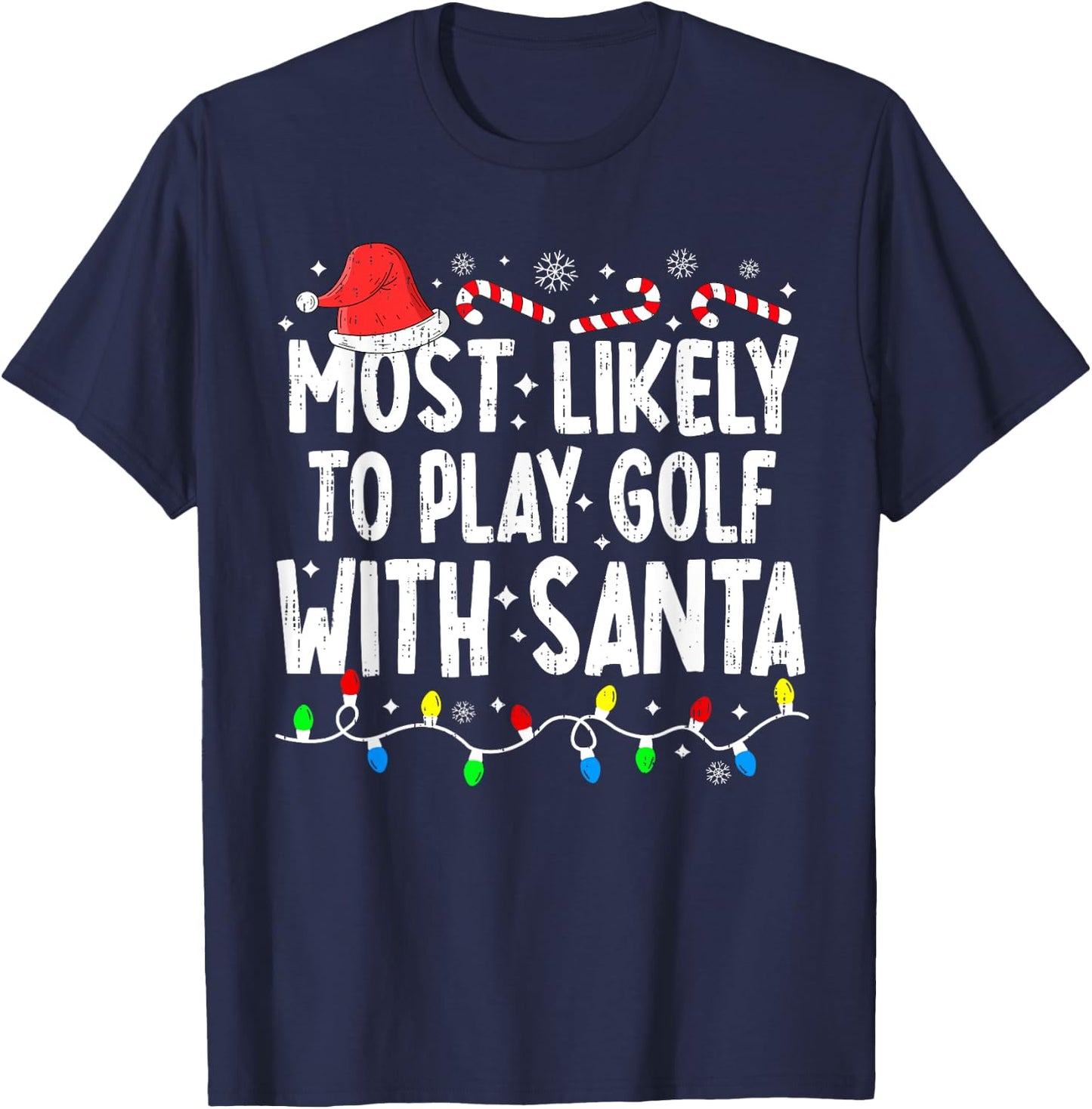 Most Likely To Play Golf With Santa Matching Christmas Funny T-Shirt - T-Shirt | Navy