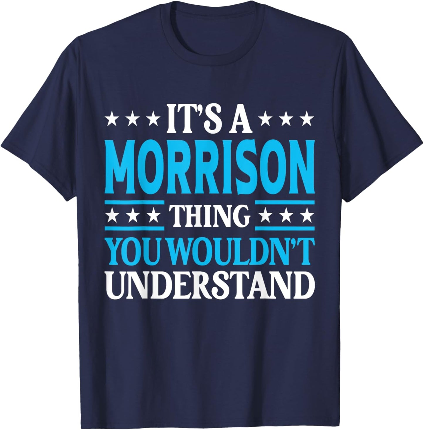 It's A Morrison Thing Surname Funny Last Name Morrison T-Shirt - T-Shirt | Navy