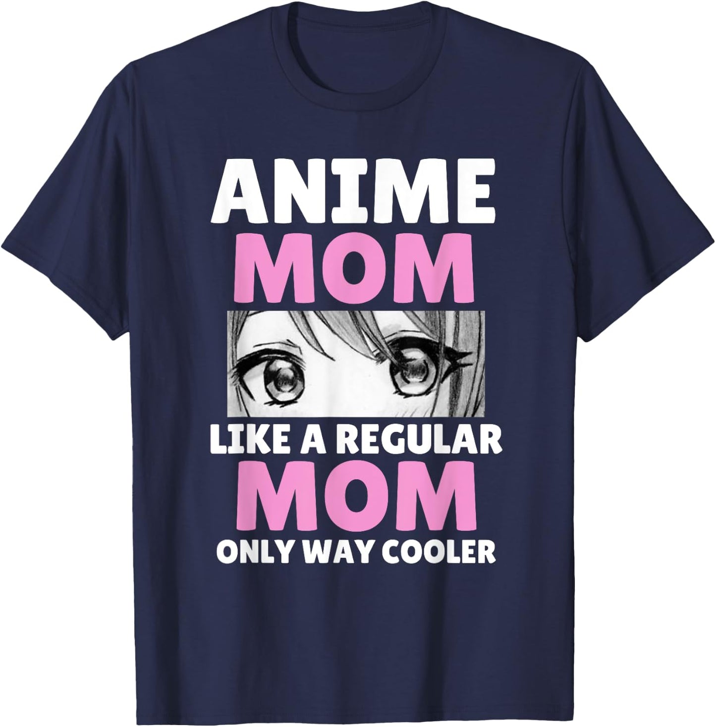 Anime Mom Like A Regular Mom Only Way Cooler Kawaii T-Shirt - T-Shirt | Navy