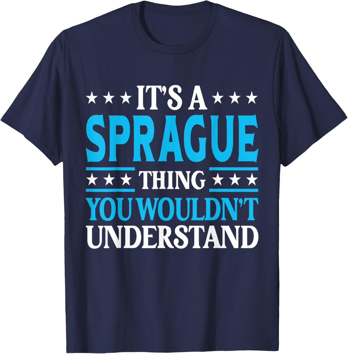 It's A Sprague Thing Surname Funny Family Last Name Sprague T-Shirt - T-Shirt | Navy