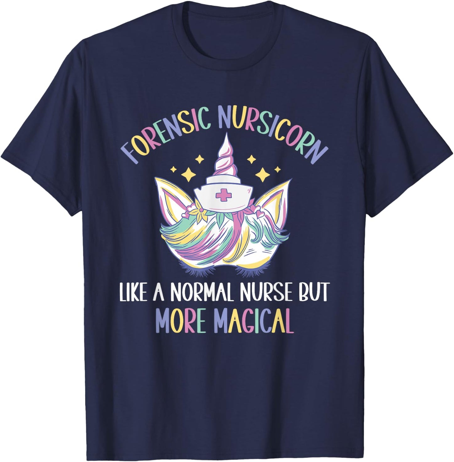 Forensic Nursicorn like a normal Forensic Nurse T-Shirt - T-Shirt | Navy