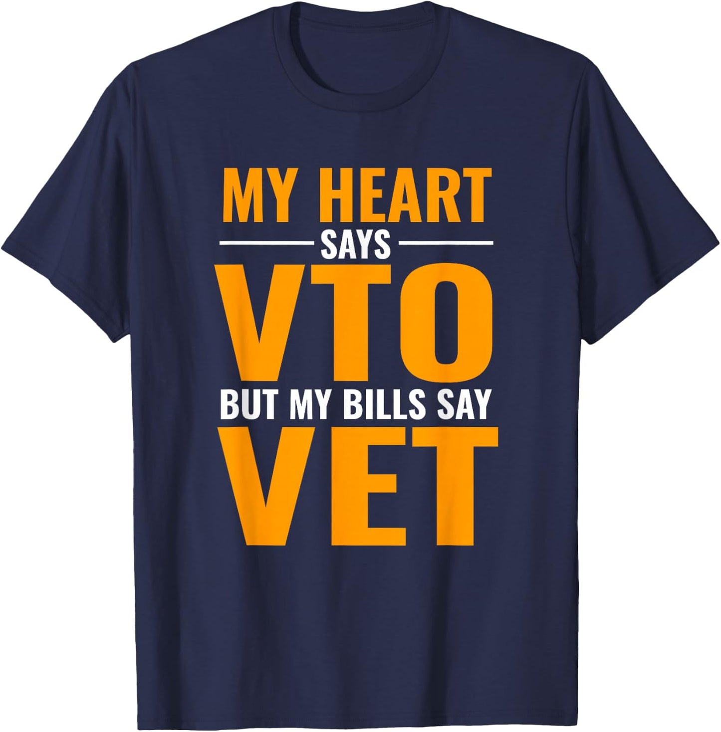 Swagazon x VTO My Heart Says VTO But My Bills Say Vet T-Shirt - T-Shirt | Navy