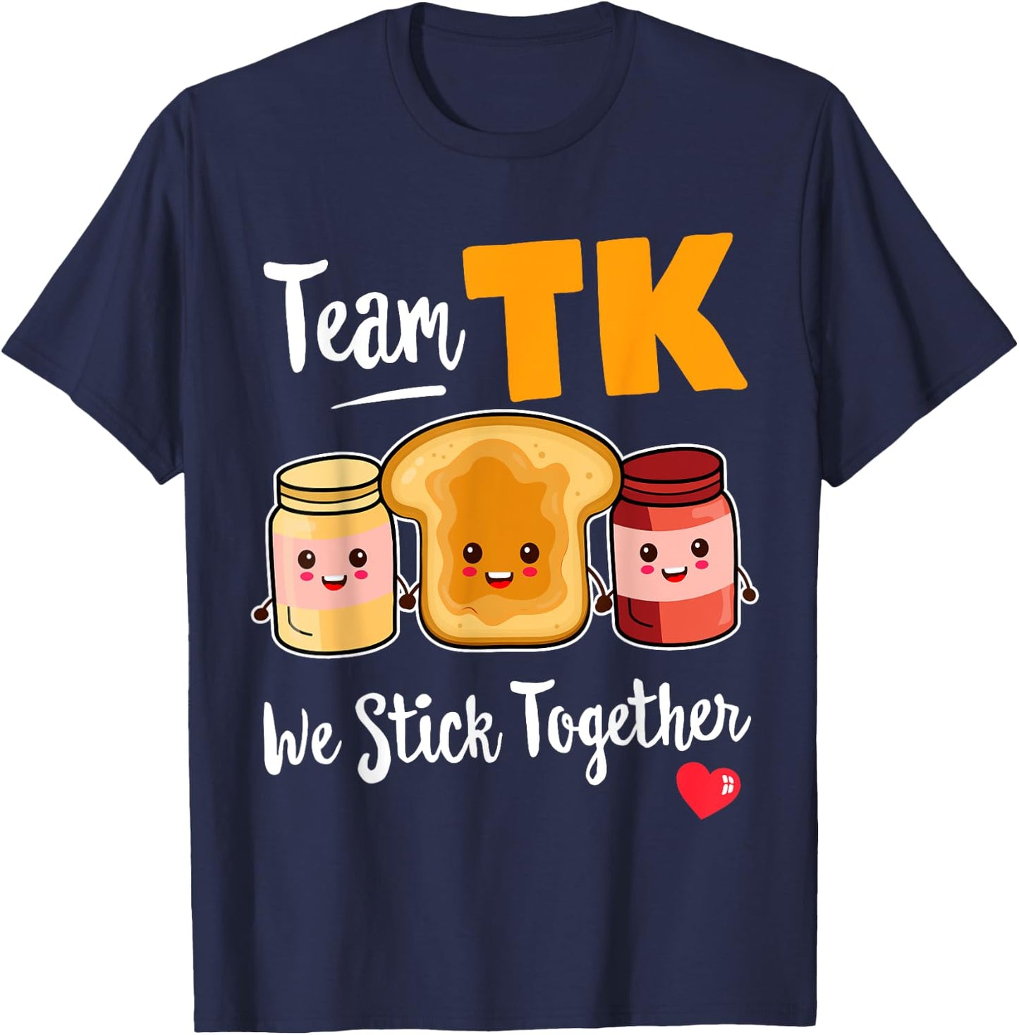 TEAM TK We Stick Together Teacher Transitional Kindergarten T-Shirt - T-Shirt | Navy