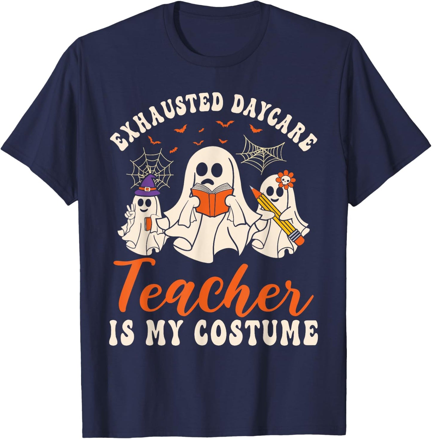 Exhausted Daycare Teacher Is My Costume Halloween Ghost Fun Women T-Shirt - T-Shirt | Navy
