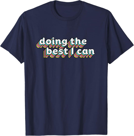 I'm Doing the Best I Can Shirt - Motivational - Black Medium - Adults - Short Sleeve - Modern Casual - Gym Exercise T-Shirt - T-Shirt | Navy