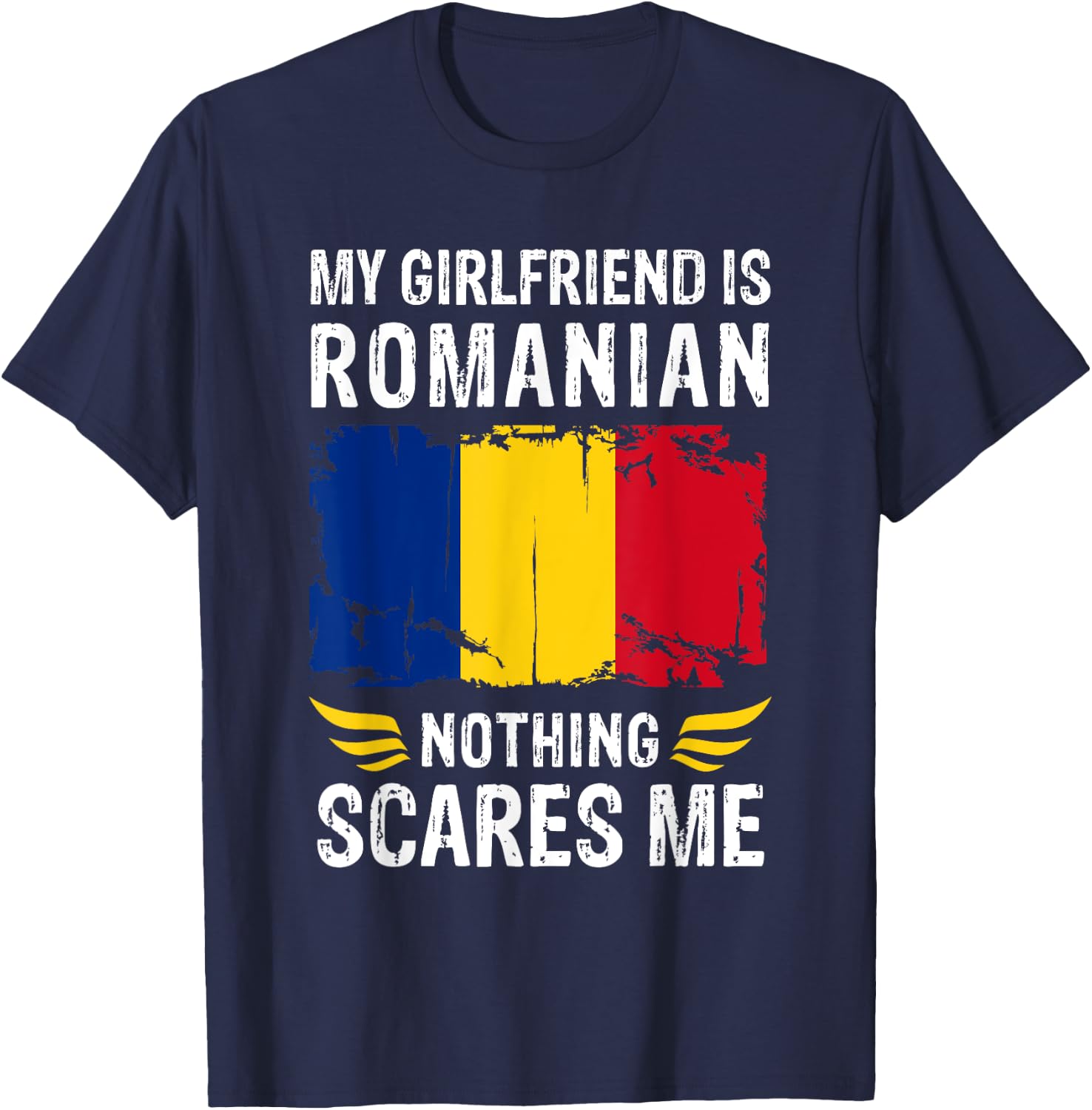 My Girlfriend Is Romanian Nothing Scares Me Romania Flag T-Shirt - T-Shirt | Navy