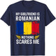 My Girlfriend Is Romanian Nothing Scares Me Romania Flag T-Shirt - T-Shirt | Navy