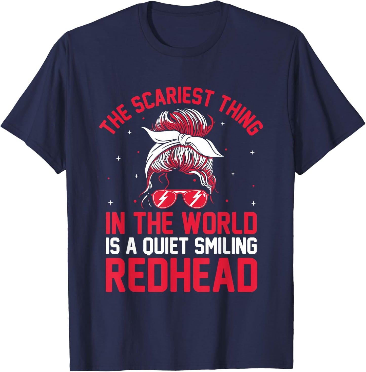 The Scariest thing In The World Is A Quiet Smiling Redhead T-Shirt - T-Shirt | Navy