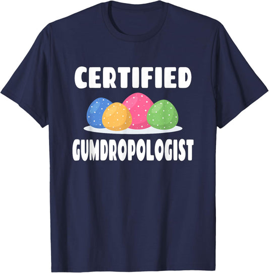 Certified Gumdropologist - Gumdrops Candy Lover T-Shirt - T-Shirt | Navy